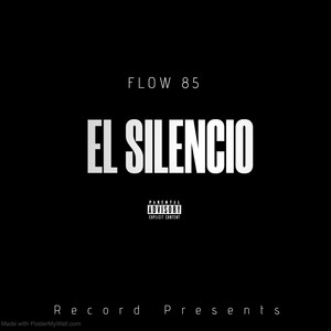 EL SILENCIO by FLOW 85
