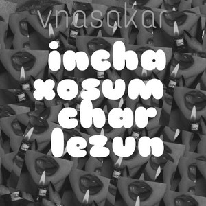 Vnasakar - Incha Xosum Char Lezun