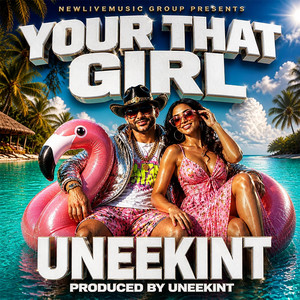 Your that girl by Uneekint