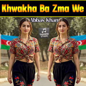 Abbas Khan - Khwakha Ba Zma Wee