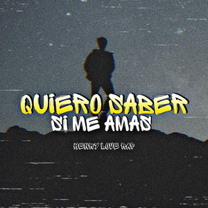 Henry Love Rap - Quiero Saber Si Me Amas