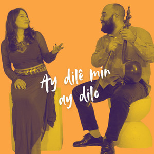 Ay dilê min ay dilo by Erdem Pancarcı, Cemile Dinçer