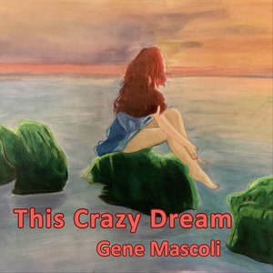 This Crazy Dream by Gene Mascoli