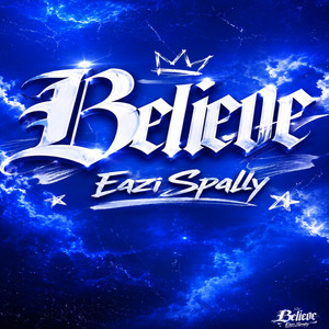 Believe by Eazi Spally