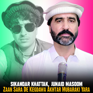 Sikandar Khattak & Junaid Masoom - Zaan Sara De Kegdawa Akhtar Mubaraki Yara