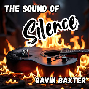 Gavin Baxter - THE SOUND OF SILENCE