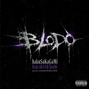 BLODO (feat. Yachi & sh1t) by haku SaKaGaMi, Yachi, sh1t