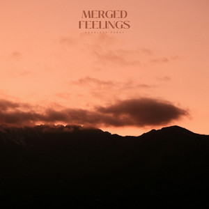 Merged Feelings by Scarlett Perry