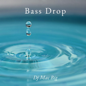 Bass Drop by Dj Mac Big