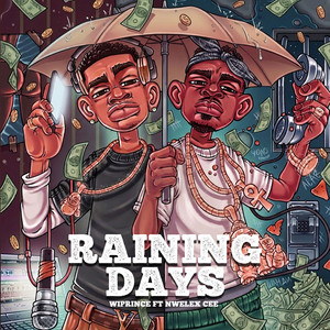 Raining Days by Wiprince, Nwelex Cee