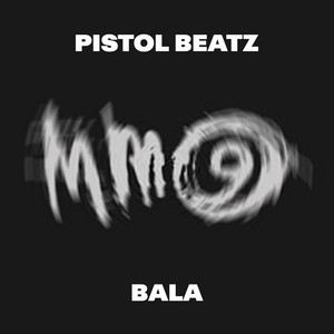 BALA by PISTOL BEATZ