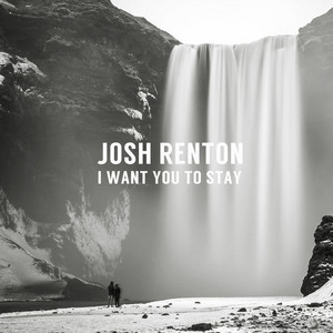 I Want You to Stay (feat. Devon Graves) by Josh Renton, Devon Graves