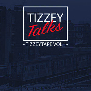 Tizzey Talks - Tizzey Tape Vol.1