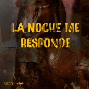 La Noche Me Responde by Izzary Flame