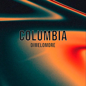 Columbia by Dímelo More