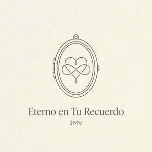 Eterno en Tu Recuerdo by JMV