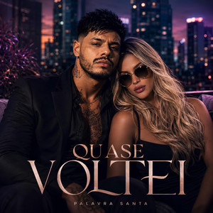 Quase Voltei by Palavra Santa