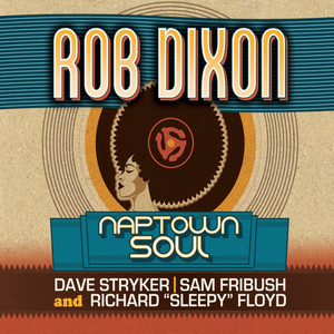 Naptown Blues by Rob Dixon, Dave Stryker, Sam Fribush, Richard 