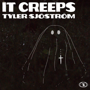 It Creeps by Tyler Sjöström