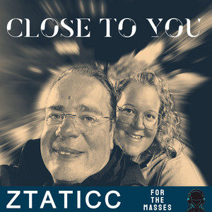 Close to you by Ztaticc