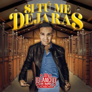 El llanero de Ñuble - Si Tú Me Dejaras