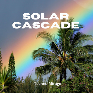 Solar Cascade by Techno Mirage