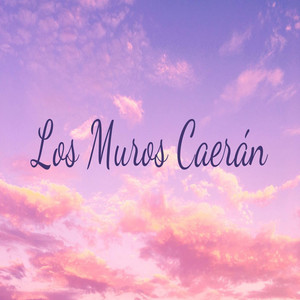 Los Muros Caerán by Generación de Gracia