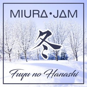 Miura Jam - Fuyu No Hanashi (Given)