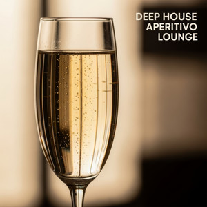 Champagne Deep House Aperitivo