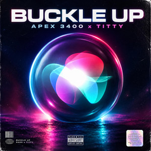 Buckle Up by Lil Tit 3400, Apex 3400