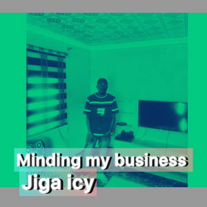 Minding my bussiness by Jiga Icy