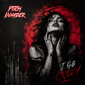 I Go Crazy - Radio Edit by Pitch Invader