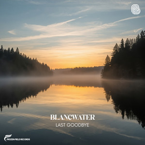 Last Goodbye by Blancwater