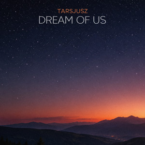 Dream Of Us by Tarsjusz