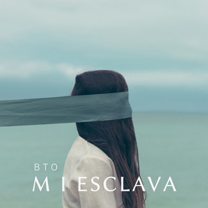 Mi Esclava by BTO