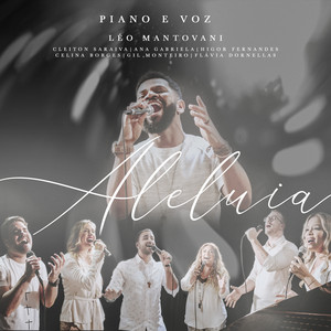 Aleluia (feat. Ana Gabriela, Celina Borges, Flavia Dornellas, Gil Monteiro, Higor Fernandes & Cleiton Saraiva) [Piano e Voz]