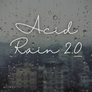 Acid Rain 2.0 by z3trax
