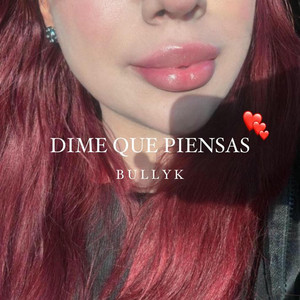 Dime Que Piensas by Bullyk
