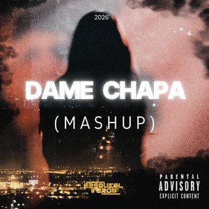 DAME CHAPA (Mashup) by Ezequiel Veron