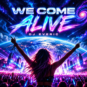 We Come Alive by DJ EVERIC