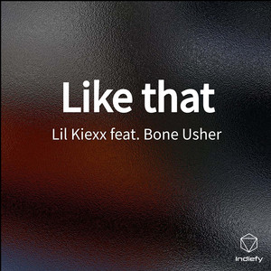 Like that by Lil Kiexx, Bone Usher