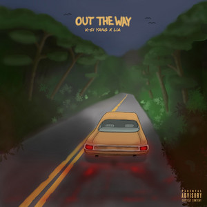 OUT THE WAY by K-Si Yang, LIA