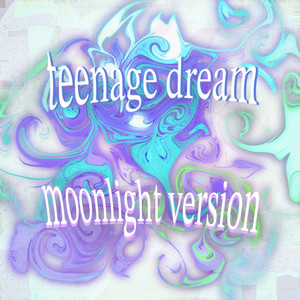 twilightsz - teenage dream (moonlight version)