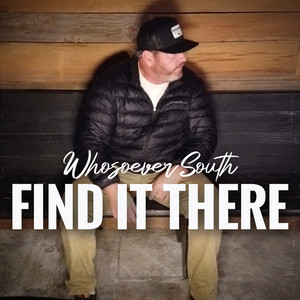 Find It There by Whosoever South