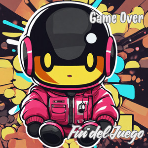 Alec Stardust, Julio Miguel & Súper Kids - Game Over Fin del Juego