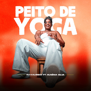 DJ Kalisboy - Peito De Yoga (feat. Eugenia Silva)