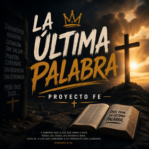 La Última Palabra by Proyecto Fe