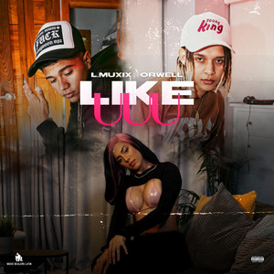 LIKE UUU by L.MUXIX, ORWELL