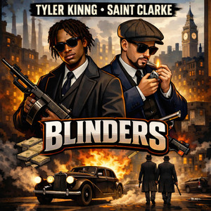 Blinders by Tyler Kinng, Saint Clarke