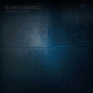 Slow Conmigo by ESTEBAN URBAEZ 03